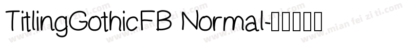 TitlingGothicFB Normal字体转换